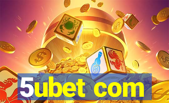 5ubet com